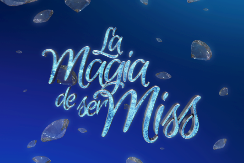 LA MAGIA DE SER MISS